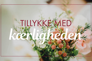 TILLYKKE MED KÆRLIGHEDEN